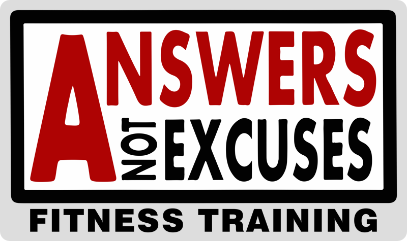 Answers Not Excuses Fitness Training